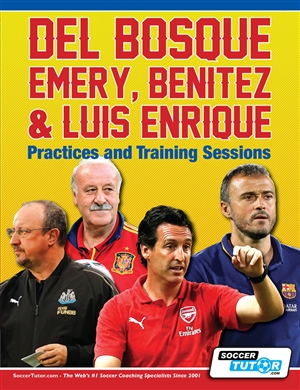 Del Bosque, Emery, Benitez & Luis Enrique - practices and training sessions