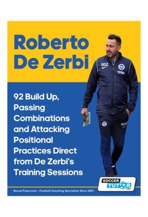 Roberto De Zerbi - 92 Build Up, Passing Combinations And Attacking Positional Practices Direct From De Zerbi’s Training Sessions